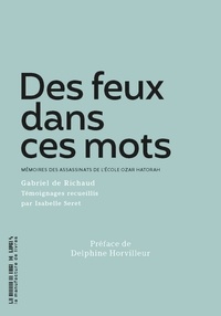 Gabriel de Richaud - Des feux dans ces mots - Mémoires des assassinats de l'école Ozar Hatorah.