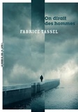 Fabrice Tassel - On dirait des hommes.