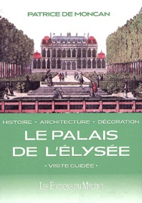 Patrice de Moncan - Le palais de l'Elysée.