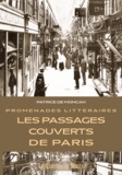 Patrice de Moncan - Les passages couverts de Paris - Promenades littéraires.