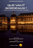 Patrice de Moncan - Que vaut Bordeaux ? - Histoire et analyse de la propriété immobilière.