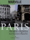 Charles Marville et Patrice de Moncan - Paris avant/après - Avant Haussmann et Aujourd'hui.