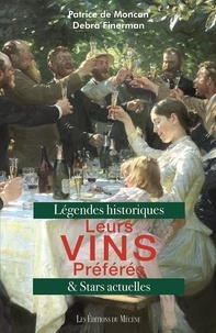 Patrice de Moncan et Debra Finerman - Leurs vins préférés - Légendes historiques & stars actuelles.