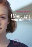 Valérie Michel - Hémiplégie mon amour.