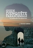 Sandy Lakdar - Guide d'enquête paranormale - La Methode The Believers.