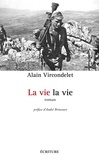 Alain Vircondelet - La vie la vie.