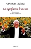 Georges Prêtre - La symphonie d'une vie - Entretiens avec Isabelle Prêtre.