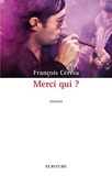 François Cérésa - Merci qui ?.