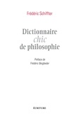 Frédéric Schiffter - Dictionnaire chic de philosophie.