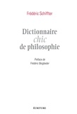Frédéric Schiffter - Dictionnaire chic de la philosophie.