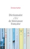 Christian Authier - Dictionnaire chic de littérature française.