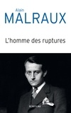 Alain Malraux - L'homme des ruptures.
