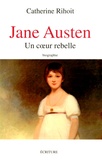 Catherine Rihoit - Jane Austen - Un coeur rebelle.