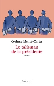 Corinne Mencé-Caster - Le talisman de la présidente.