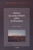 Beate Husser - Histoire du camp militaire Joffre de Rivesaltes.