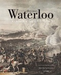 Jean-Marc Largeaud et Gabrielle de Roincé - Waterloo 1815-2015 - Visions guerrières.