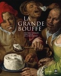 Sophie Laroche et Christophe Brouard - La grande bouffe - Peintures comiques dans l'Italie de la Renaissance.