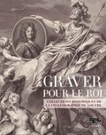 Jean-Gérald Castex - Graver pour le roi - Les collections de la chalcographie du Louvre.