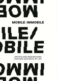  Collectif Clairefontaine - Mobile immobile - Artists and researchers explore our ways of life.