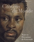 Bruno Chenique - Citoyens du monde - Noirs et Orientaux de Géricault.