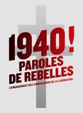 Lionel Dardenne et Vladimir Trouplin - 1940 ! Paroles de rebelles - L'engagement des compagnons de la Libération.