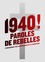 Lionel Dardenne et Vladimir Trouplin - 1940 ! Paroles de rebelles - L'engagement des compagnons de la Libération.