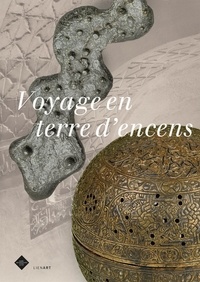 Geneviève Galliano et Salima Hellal - Voyage en terre d'encens - Expositions croisées Musée des Beaux-Arts de Lyon Musée national - Sultanat d'Oman.