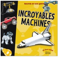 Tom Connell et Ian Jackson - Incroyables machines.