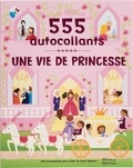 Lauren Ellis et Frédérique Fraisse - Une vie de princesse - 555 autocollants.