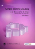 Didier Roche - Simple comme Ubuntu 10.04 LTS - A la découverte de Linux.