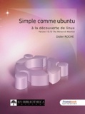 Didier Roche - Simple comme Ubuntu 10.10 - A la découverte de Linux.