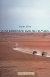 Didier Gille - Je ne ramènerai rien de Bamako.