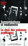 Bertrand Méheust - IAD - Somnambulisme et médiumnité tome 2 Le choc des sciences psychiques - 02.