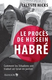 Celeste Hicks - Le procès de Hissein Habré - Comment les Tchadiens ont traduit un tyran en justice.