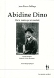 Jean-Pierre Deléage - Abidine Dino - Ou la main qui s'envolait.