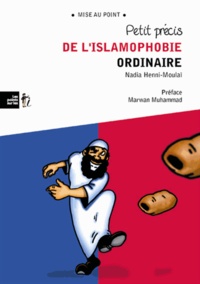 Nadia Henni-Moulaï - Petit précis de l'islamophobie ordinaire.