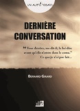 Bernard Girard - Dernière conversation.
