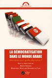Rahim Kherad et Dominique Maillard Desgrées du Loû - Le démocratisation dans le monde arabe : alternance pour quelle alternative ?.