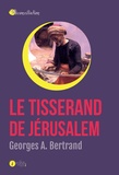 Georges A. Bertrand - Le tisserand de Jérusalem.