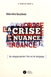 Abderrahim Bouzelmate - La crise de la nuance - Se réapproprier l'art et le langage.