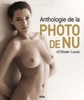 Olivier Louis - Anthologie de la photo de nu d'Olivier Louis.