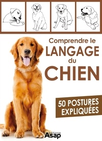 Aude Yvanès - Comprendre le langage des chiens - 50 postures.
