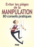 Marie-Laure Cuzacq - Éviter les pièges de la manipulation - 80 conseils pratiques.