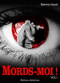 Sienna Lloyd - Mords-moi ! - vol. 1.
