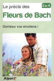 Alessandra Moro Buronzo - Le précis des fleurs de Bach - Dominez vos émotions !.