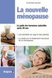 Michèle Serrand - La nouvelle ménopause - Le guide des hormones naturelles après 45 ans.