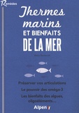 Maria Bardoulat - Thermes marins et bienfaits de la mer - Des algues à la thalassothérapie, les multiples vertus des produits de la mer.