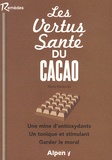 Maria Bardoulat - Les vertus santé du cacao - De la fève au chocolat, tous les bienfaits du cacao.