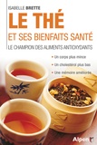 Isabelle Brette - Le thé et ses bienfaits santé - Le champion des aliments antioxydants.