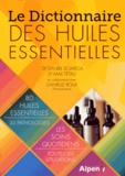 Daniel Scimeca et Max Tétau - Le dictionnaire des huiles essentielles.